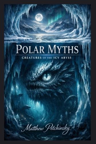 Polar Myths: Creatures of the Icy Abyss