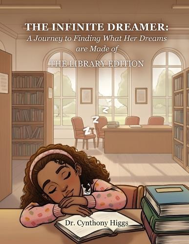 The Infinite Dreamer: A Journey to Finding What Her Dreams Are Made of