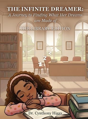 The Infinite Dreamer: A Journey to Finding What Her Dreams Are Made of