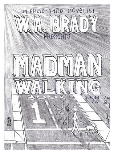 Madman Walking: The Handwritten Edition