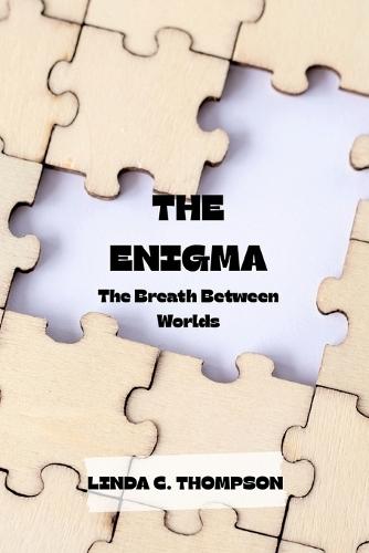 The Enigma: The Breath Between Worlds