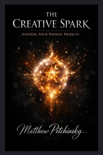 The Creative Spark: Igniting Your Passion Projects