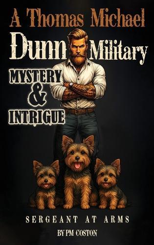 Sergeant at Arms: A Thomas Michael Dunn Military (Thomas Michael Dunn, Paid Assassin Book 4)