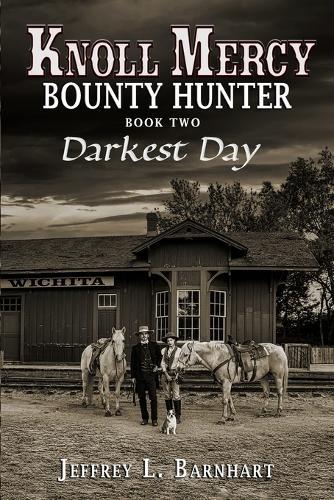 Knoll Mercy, Bounty Hunter: Book Two: Darkest Day
