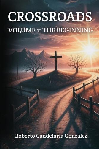 Crossroads: Volume 1: The Beginning