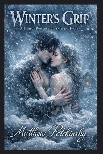 Winter's Grip: A Horror Romance Beneath the Frost
