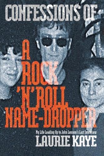 Confessions Of A Rock 'N' Roll Name Dropper