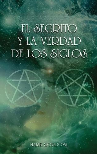 El Secreto Y La Verdad De Los Siglos