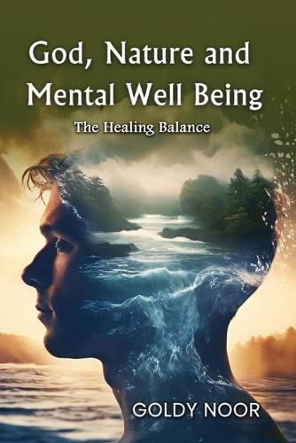 God, Nature, and Mental Well-Being: ""The Healing Balance""