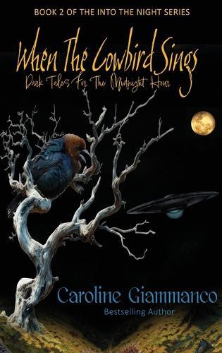 When The Cowbird Sings: Dark Tales for the Midnight Hour