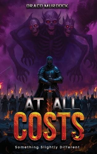 At All Costs: Somethings Slightly Different