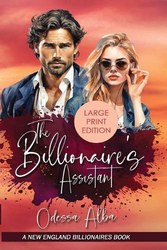 The Billionaire's Assistant: New England Billionaires Book One (LARGE PRINT EDITION)