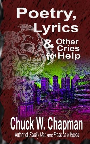 Poetry, Lyrics, and Other Cries for Help