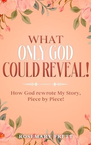 What Only God Could Reveal