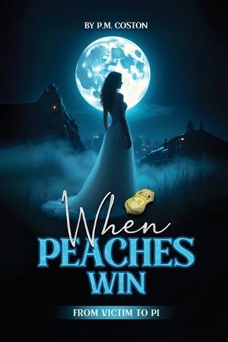 When Peaches Win (B.T. Barnett, Private Investigator Book 2)