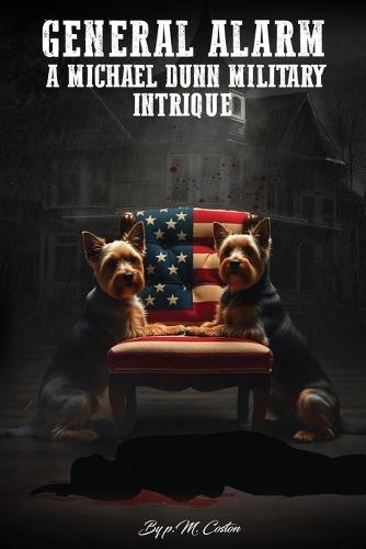 General Alarm: A Michael Dunn Military Intrique (Thomas Michael Dunn, Paid Assassin)