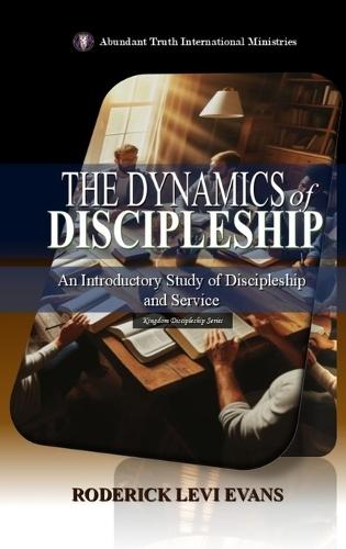 The Believer's Guide to Christian Discipleship: A Comprehensive Study of Discipleship and Service