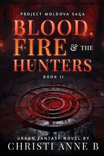 Blood, Fire & The Hunters