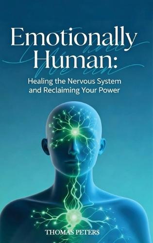 Emotionally Human: Healing the nervous system and reclaiming your power.