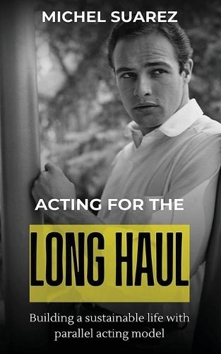 Acting for the Long Haul