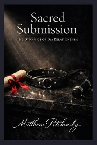 Sacred Submission: The Dynamics of D/s Relationships