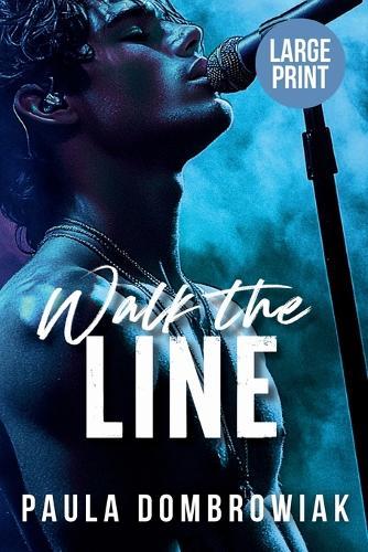 Walk the Line (Large Print): A Steamy, Forced Proximity, Rock Star Romance (Lareg Print)