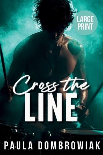 Cross the Line (Large Print): A Steamy, Rivals to Lovers, Forced Proximity, Romance (Large Print)