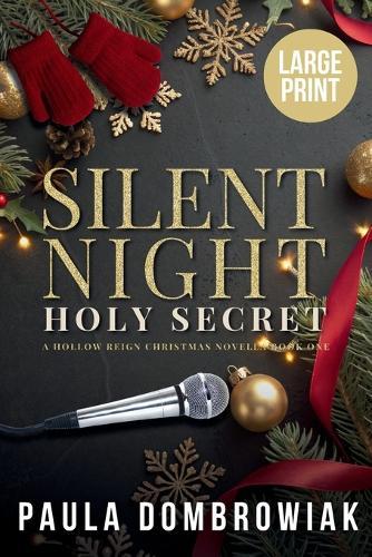 Silent Night, Holy Secret (Large Print): A Steamy, Snowed-In, Secret Baby, Holiday, Rockstar Romance (Large Print)