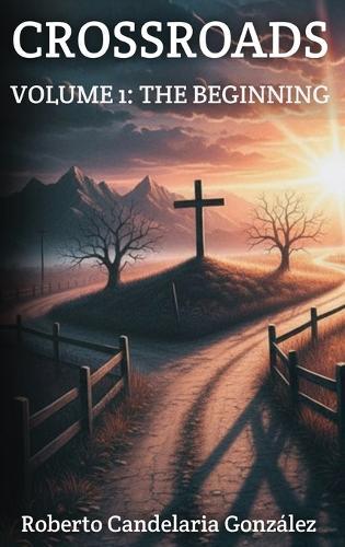 Crossroads: Volume 1: The Beginning