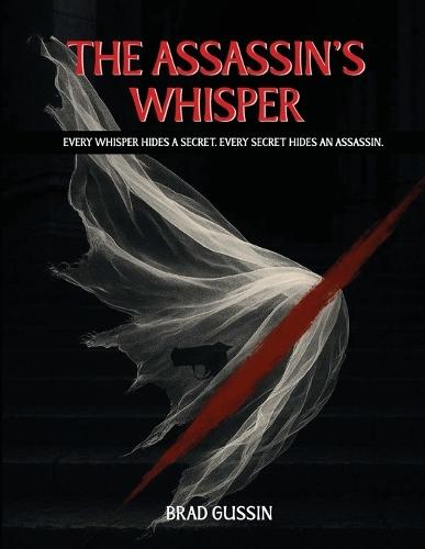 The Assassin's Whisper: Every Whisper Hides a Secret, Every Secret Hides an Assassin