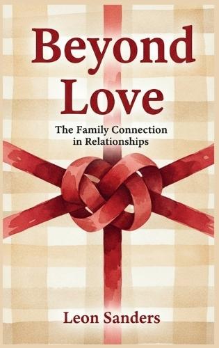 Beyond Love: The Family Connection in Relationships