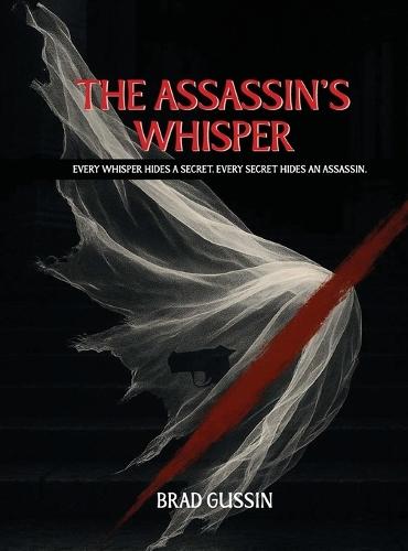 The Assassin's Whisper: Every Whisper Hides a Secret, Every Secret Hides an Assassin