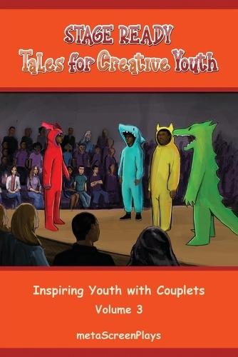 Stage Ready Tales for Creative Youth: Inspiring Youth with Couplets - Vol 3