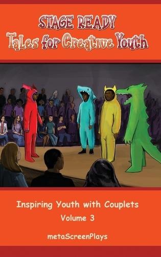 Stage Ready Tales for Creative Youth: Inspiring Youth with Couplets - Vol 3