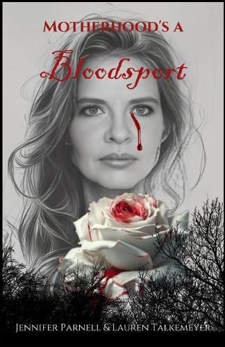 Motherhood's a Bloodsport