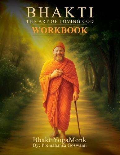 Bhakti: The Art of Loving God (WorkBook)
