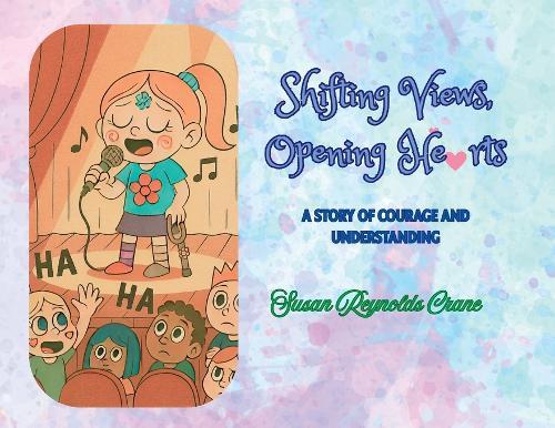 Shifting Views, Opening Hearts: A Story of Courage and Understanding