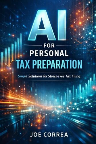 AI for Personal Tax Preparation: How Artificial Intelligence Files Accurate Tax Returns in Minutes