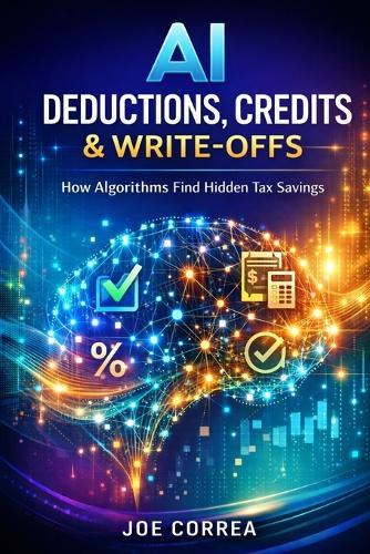 AI Deductions, Credits & Write-Offs: How Algorithms Find Hidden Tax Savings