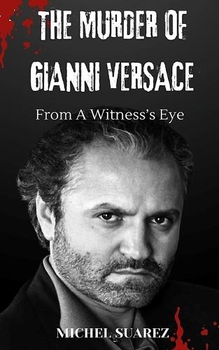 The Murder of Gianni Versace from a Witness's Eyes