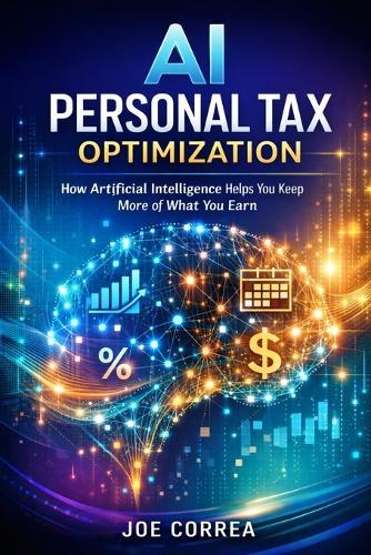 AI Personal Tax Optimization: How Artificial Intelligence Helps You Keep More of What You Earn