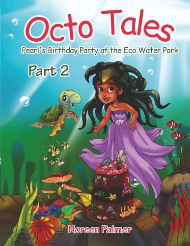 Octo Tales: Pearl's Birthday Party at the Eco Water Park