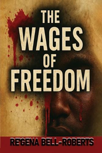 The Wages Of Freedom
