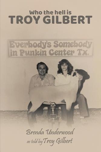 Who the Hell is Troy Gilbert?