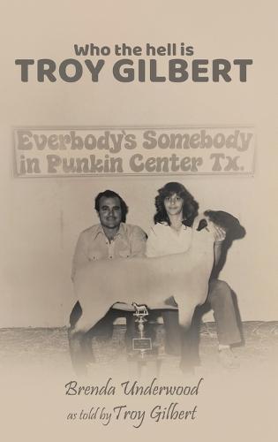 Who the Hell is Troy Gilbert?