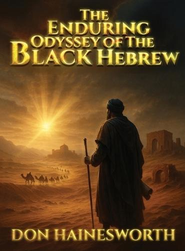 The Enduring Odyssey of the Black Hebrew
