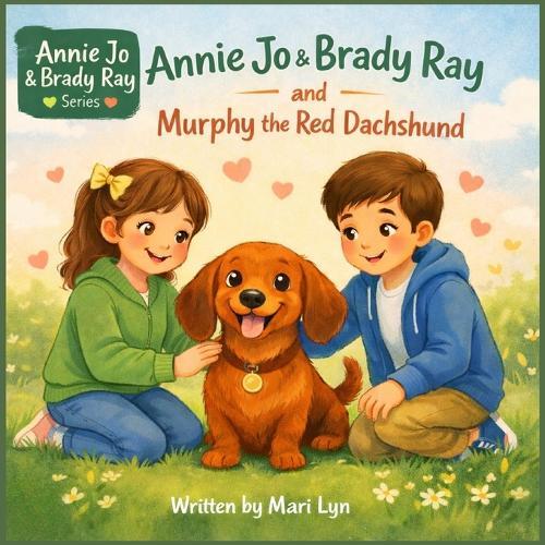 Annie Jo & Brady Ray and Murphy the Red Dachshund