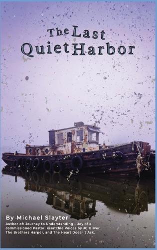 The Last Quiet Harbor: A Novel of Memory, Loss, and Reckoning
