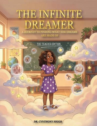 The Infinite Dreamer: A Journey to Finding What Her Dreams Are Made of