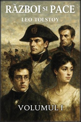 Război și pace: Volumul 1